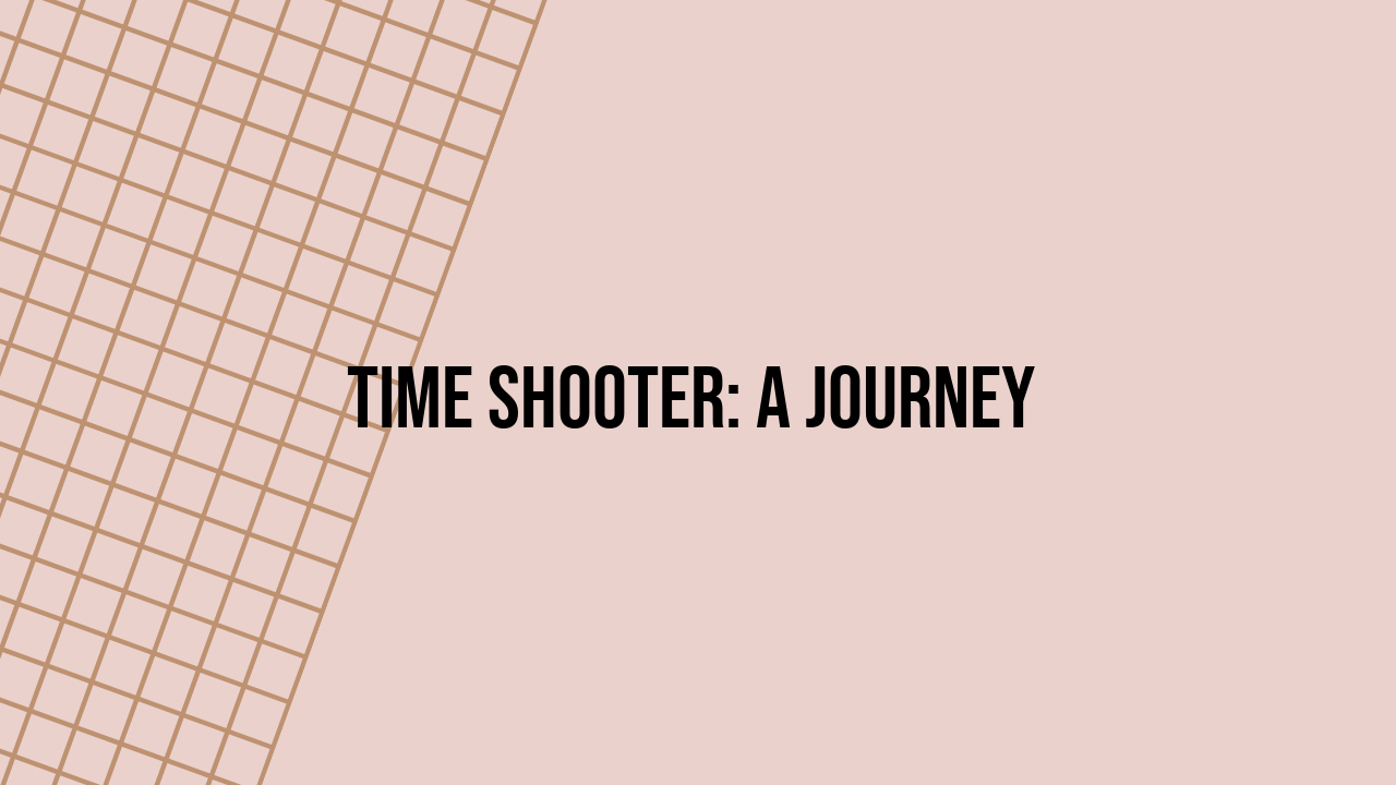 Time Shooter: A Journey