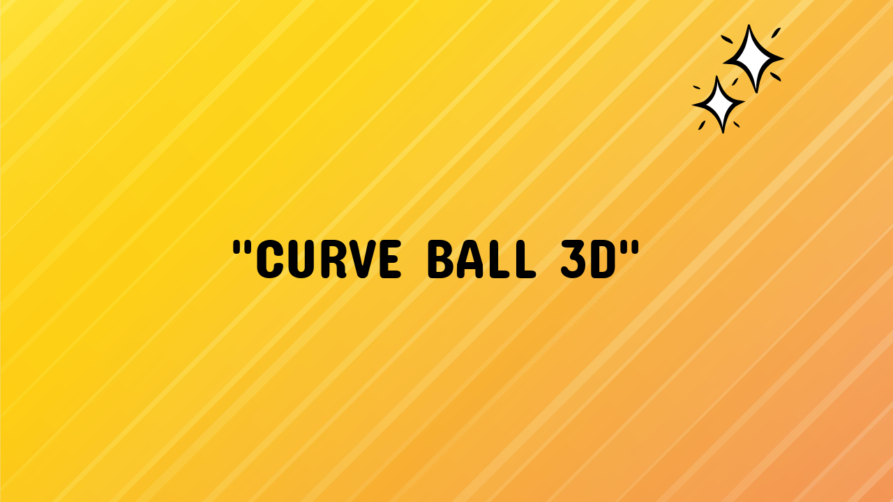 curve ball 3d