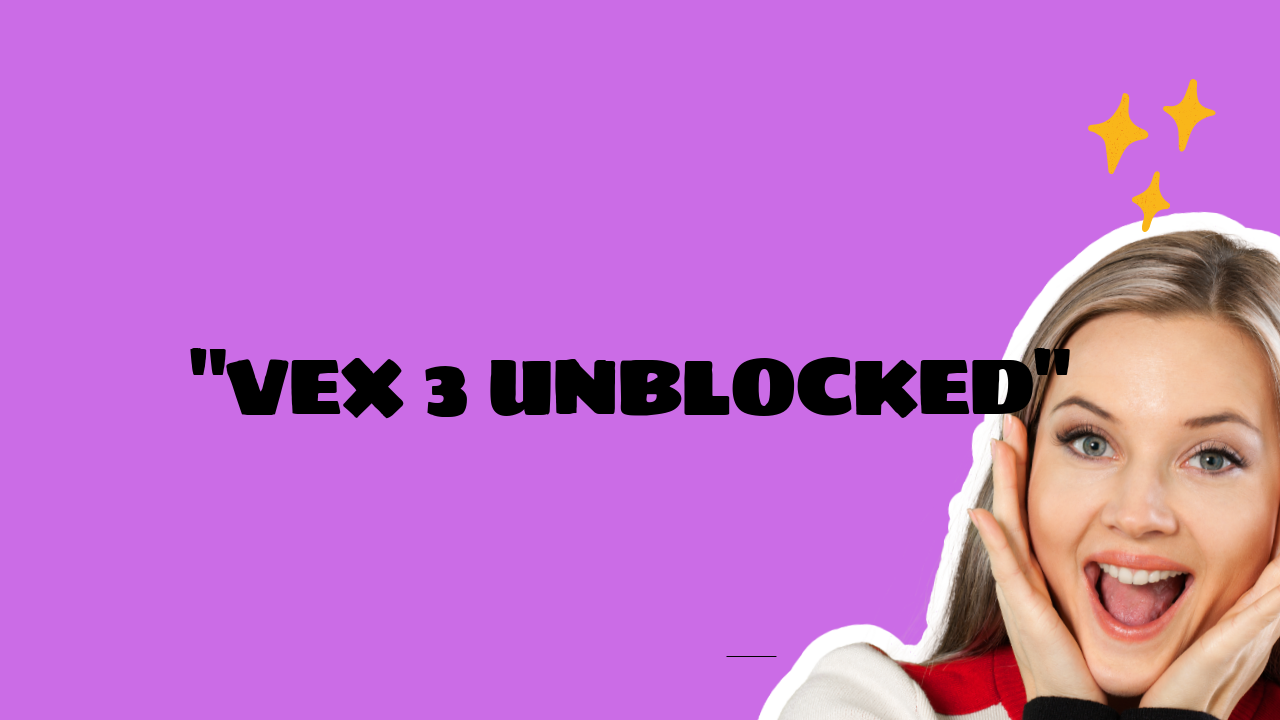 vex 3 unblocked