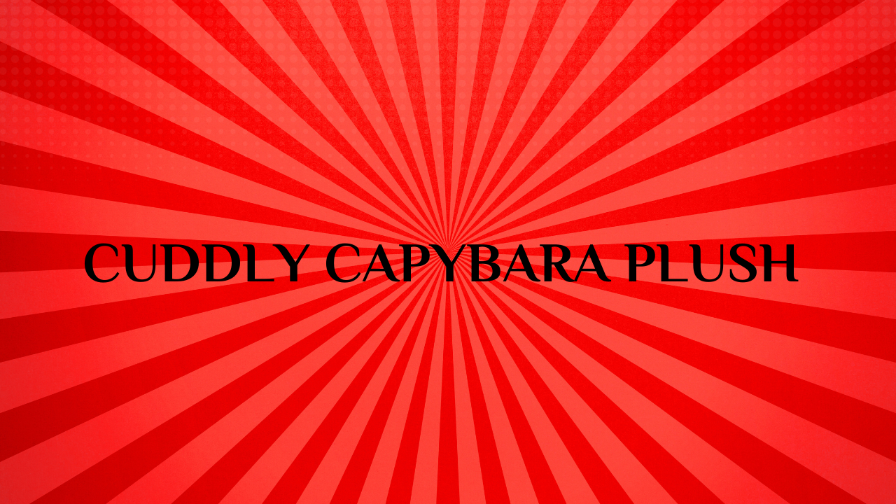 Cuddly Capybara Plush
