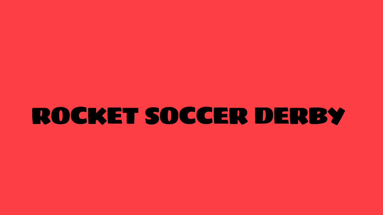 rocket soccer derby