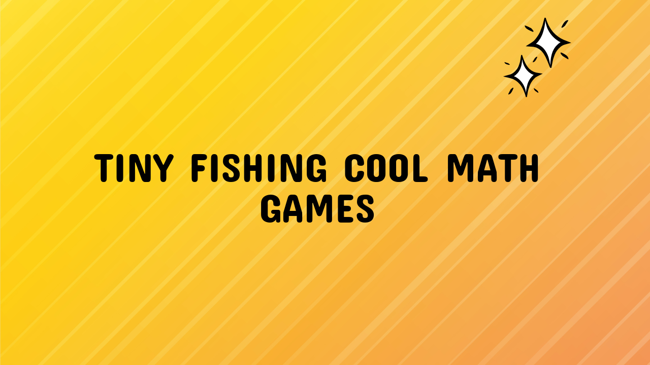 tiny fishing cool math games