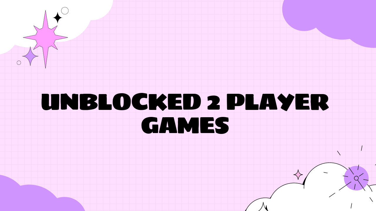 Unblocked 2 Player Games
