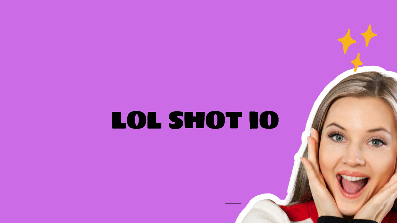 Lol Shot IO