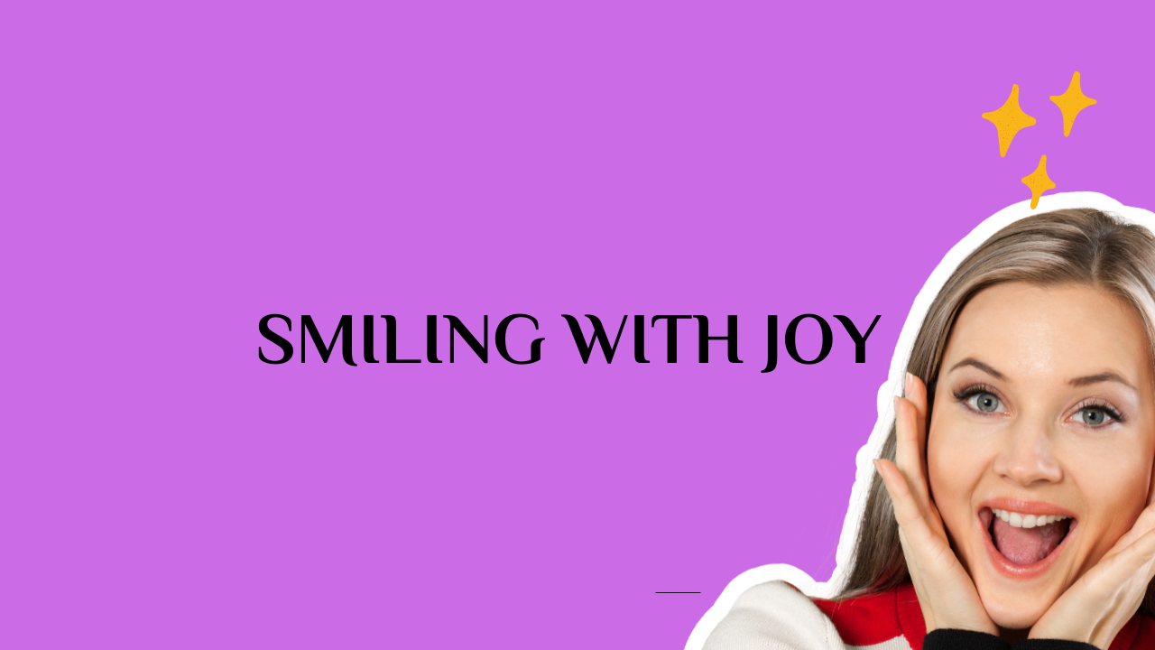 Smiling with Joy