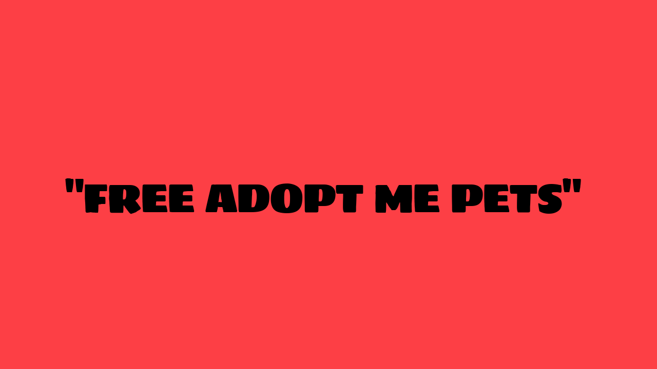 free adopt me pets