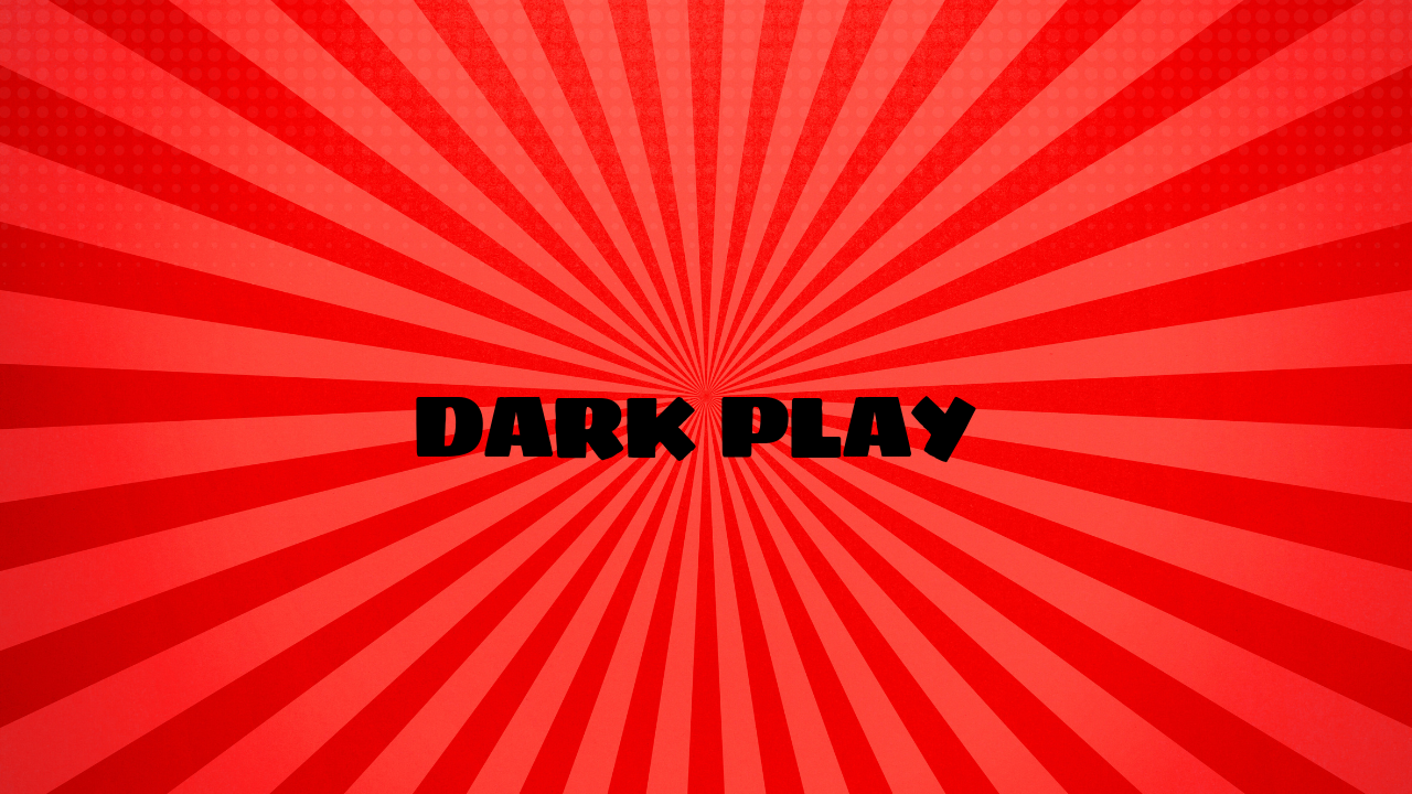 Dark Play