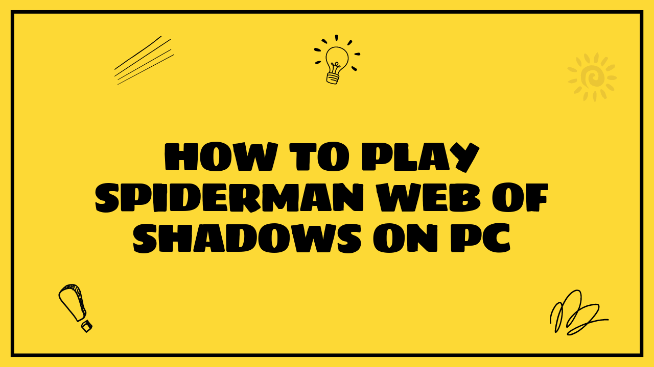how to play spiderman web of shadows on pc