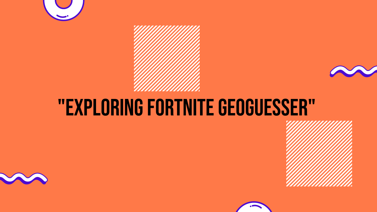 fortnite geoguesser