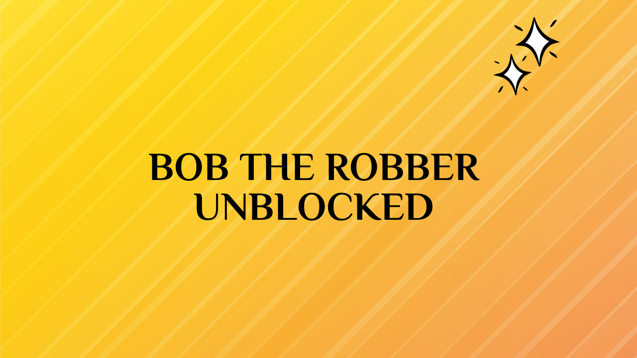 bob the robber unblocked