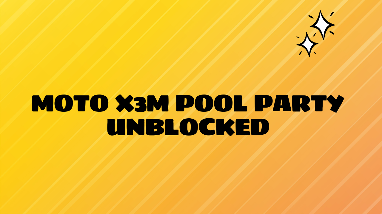 moto x3m pool party unblocked