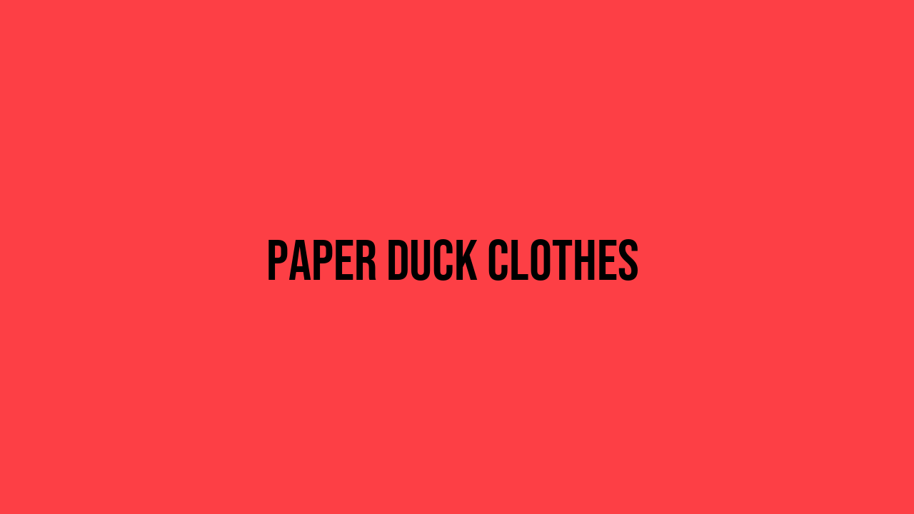 Paper Duck Clothes