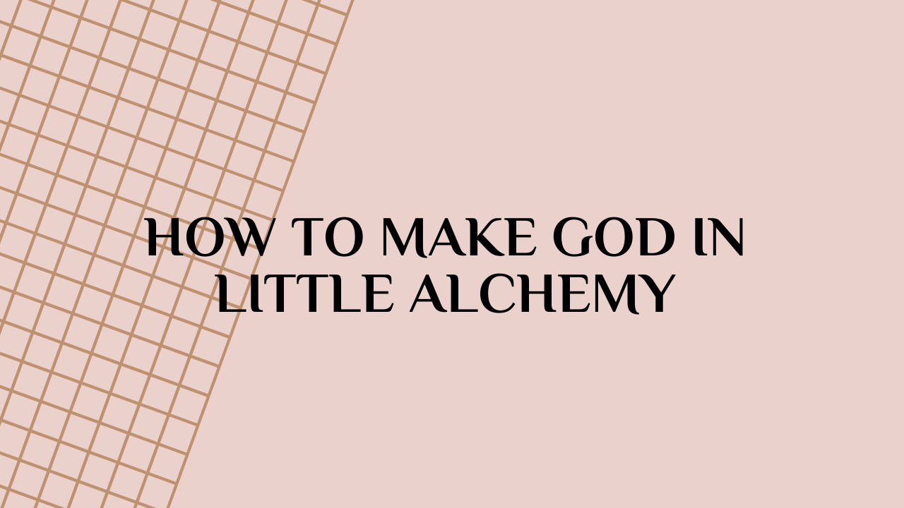 how to make god in little alchemy