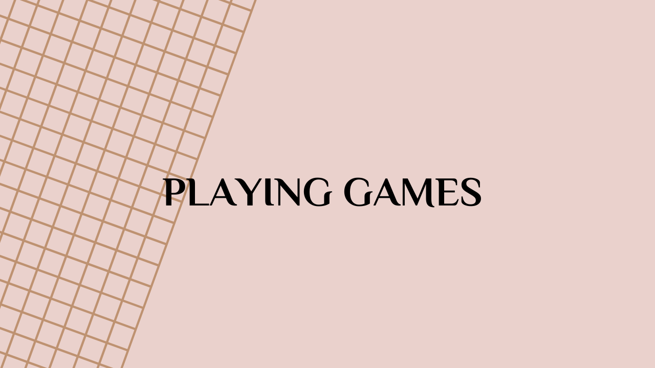 Playing Games