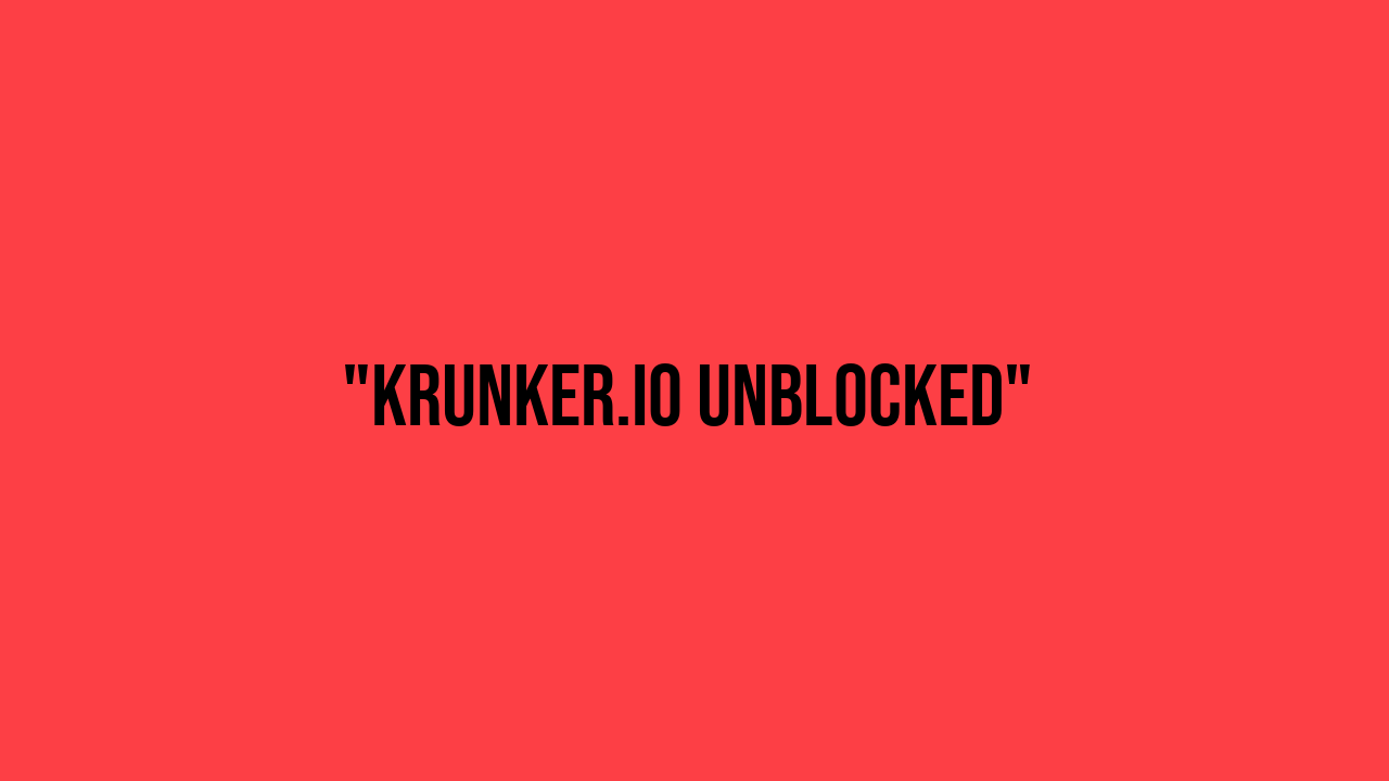 krunker.io unblocked