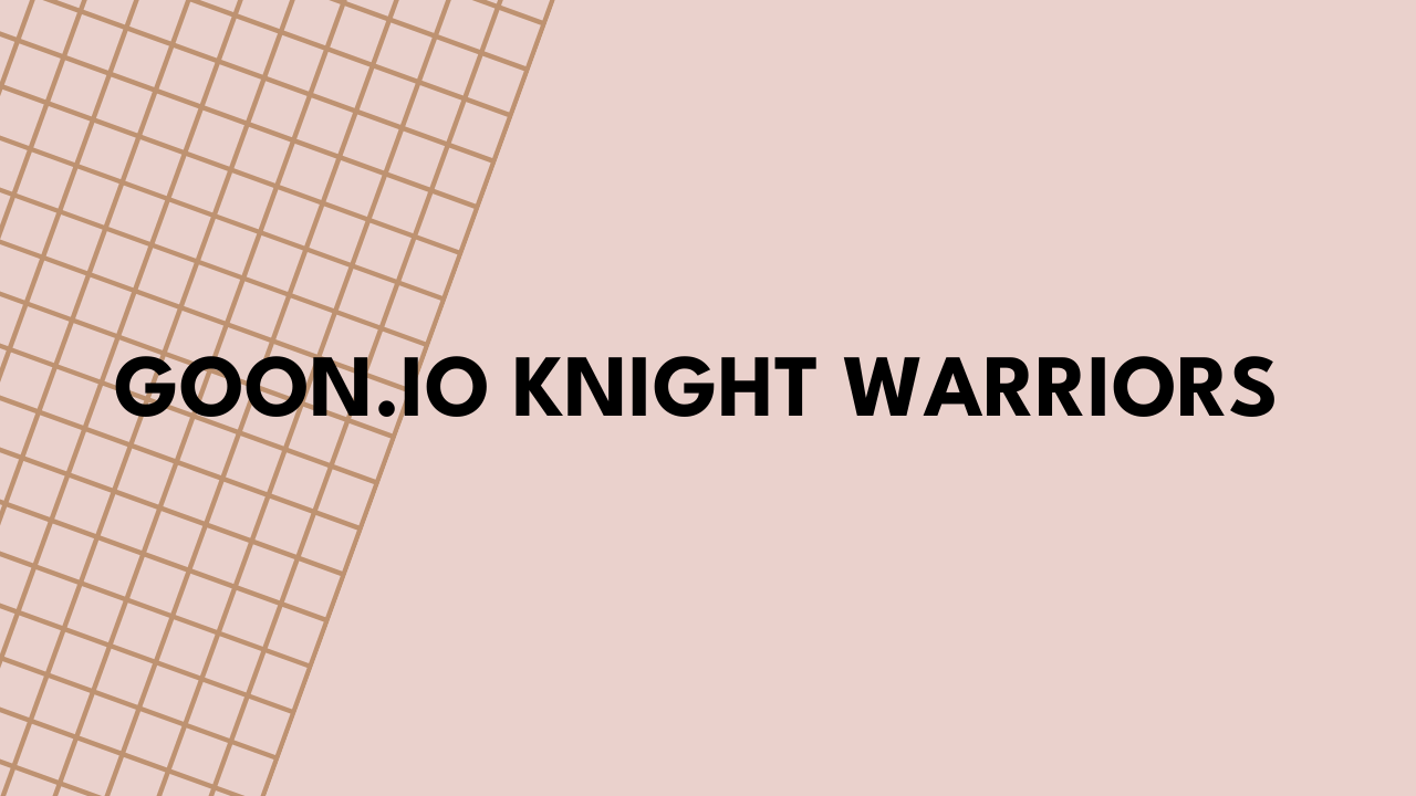 Goon.io Knight Warriors