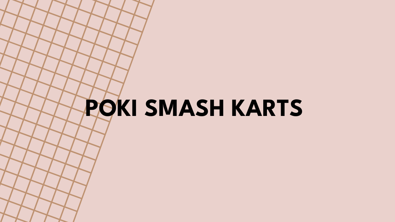 Poki Smash Karts