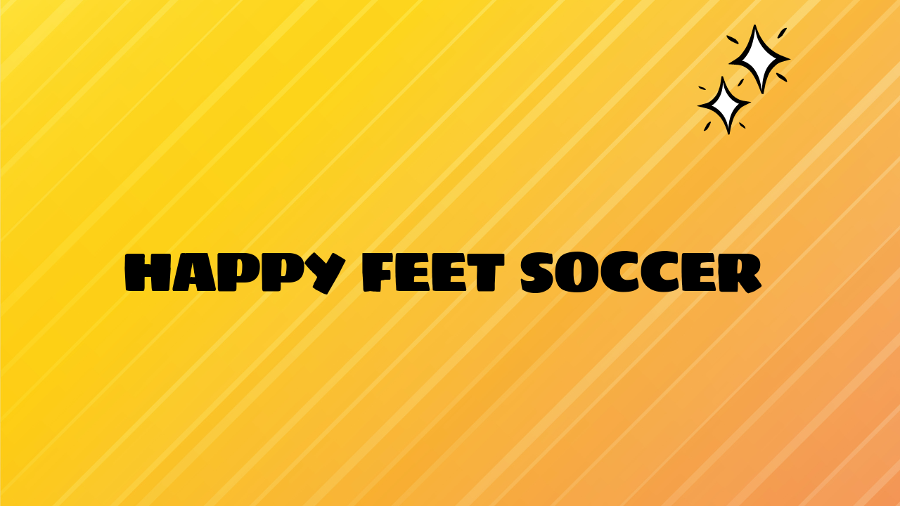 happy feet soccer