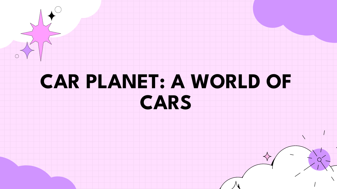 Car Planet: A World of Cars