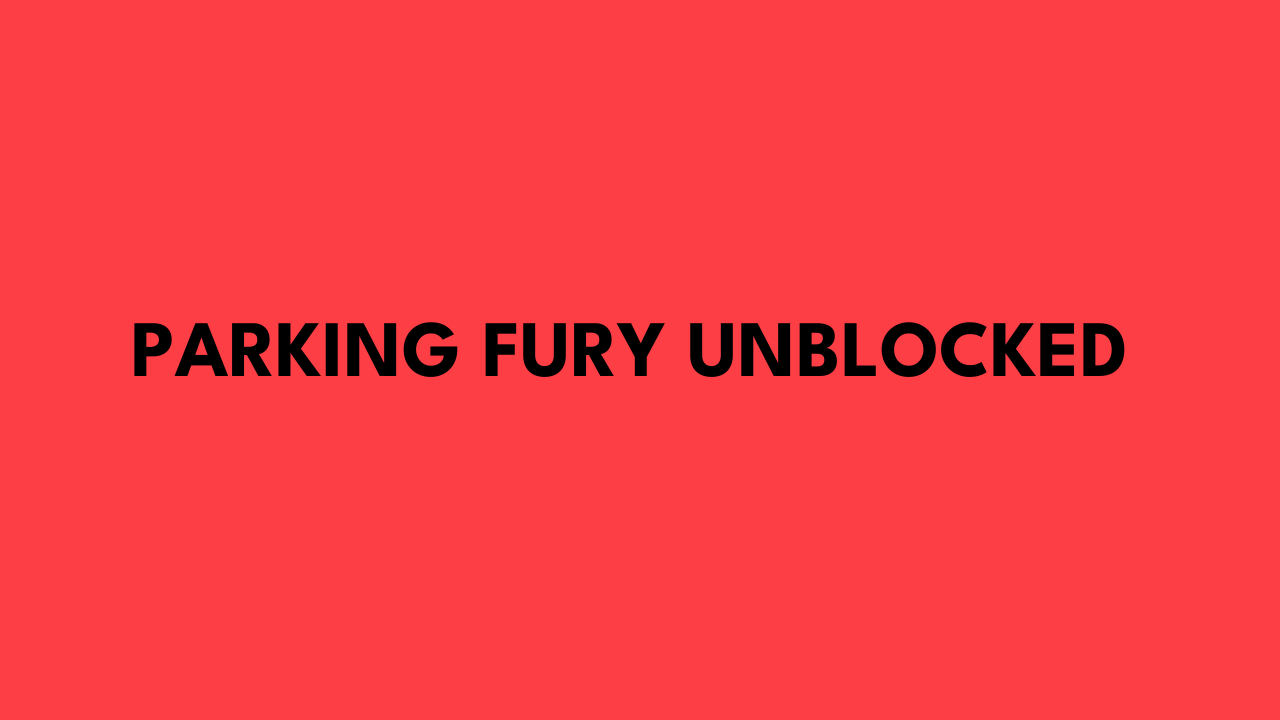Parking Fury Unblocked