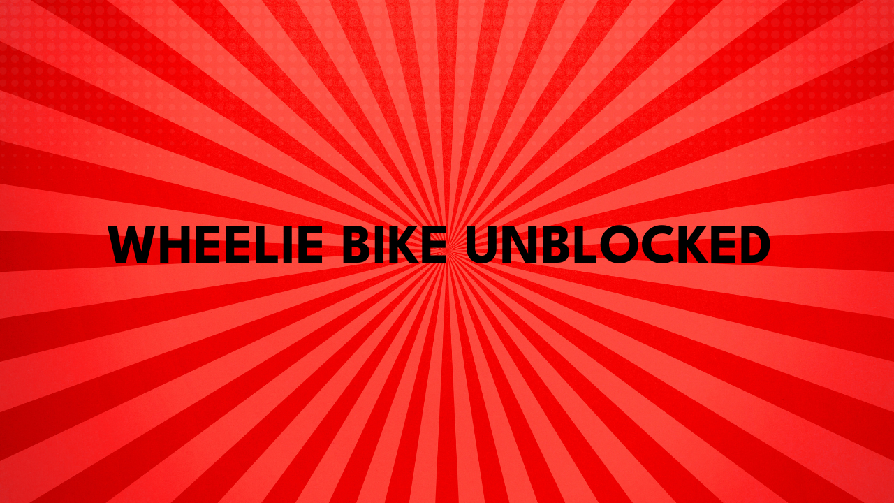 Wheelie Bike Unblocked