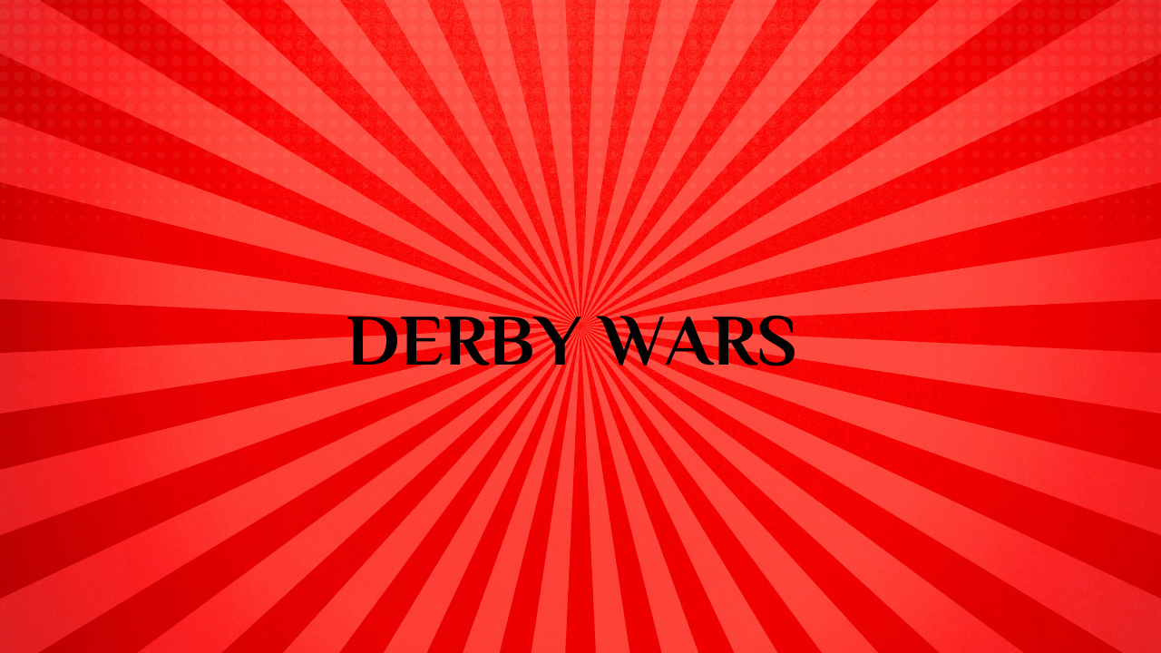 Derby Wars
