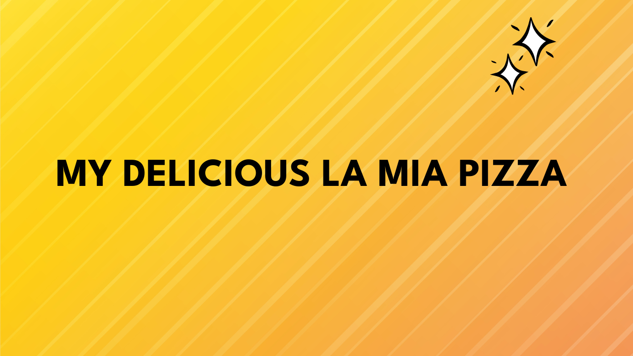 la mia pizza