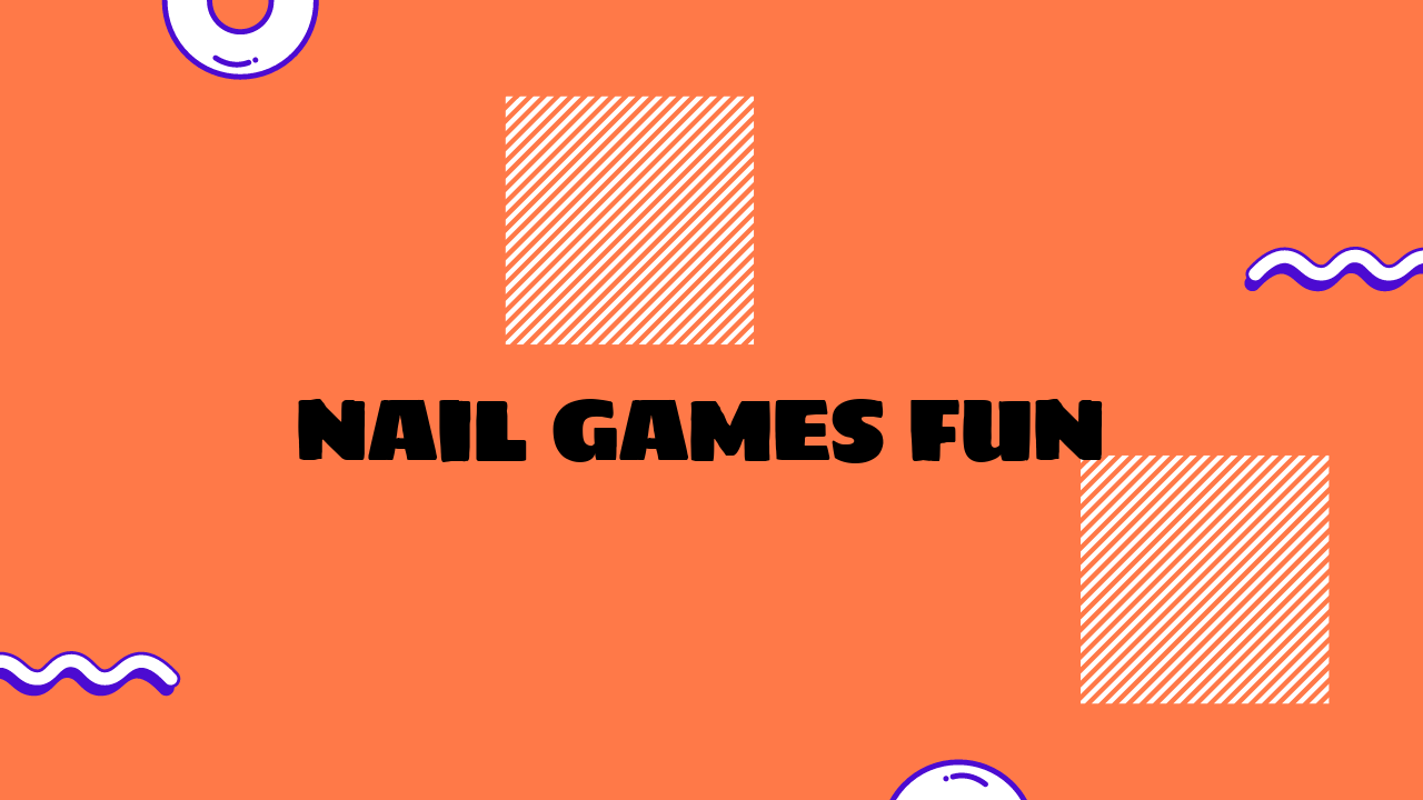 Nail Games Fun