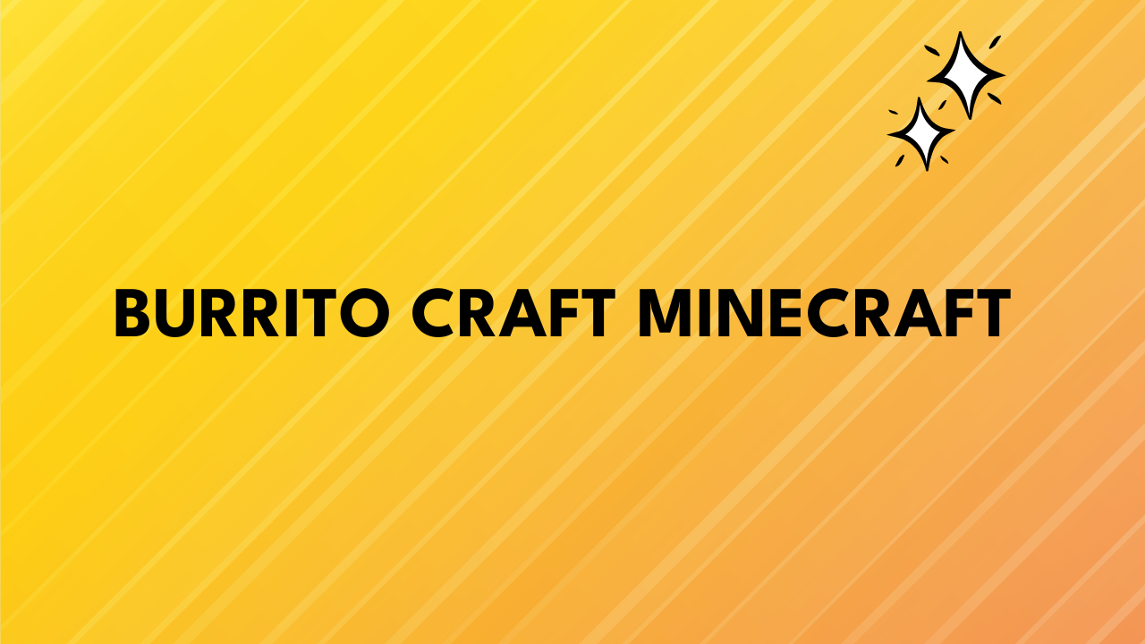 Burrito Craft Minecraft