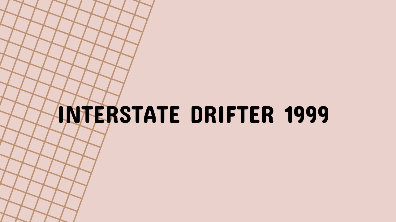 Interstate Drifter 1999