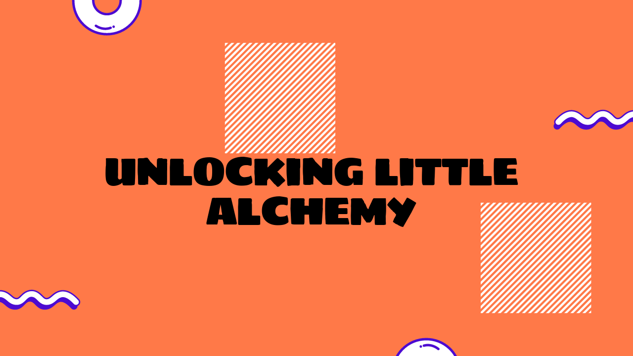 Unlocking Little Alchemy