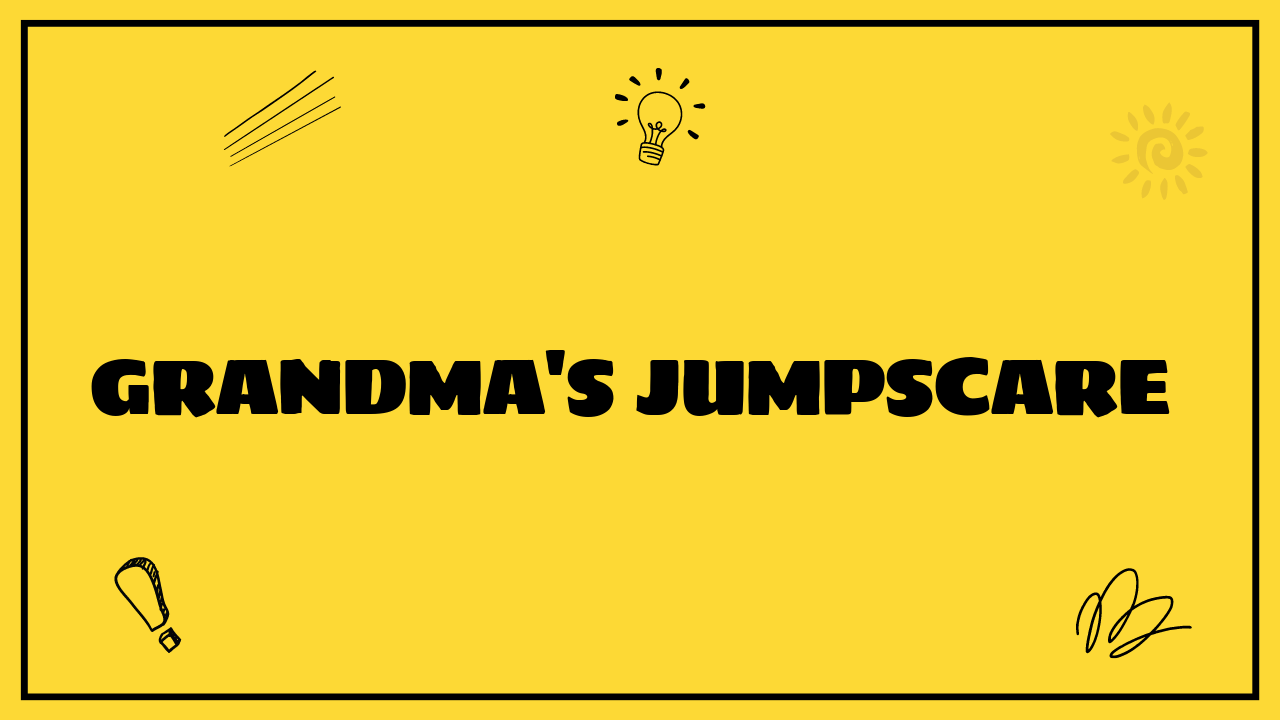 Grandma's Jumpscare