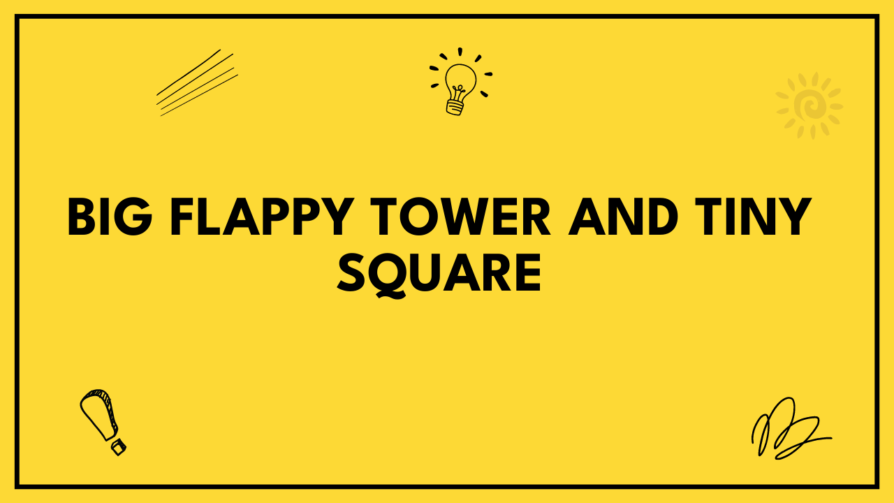 big flappy tower tiny square