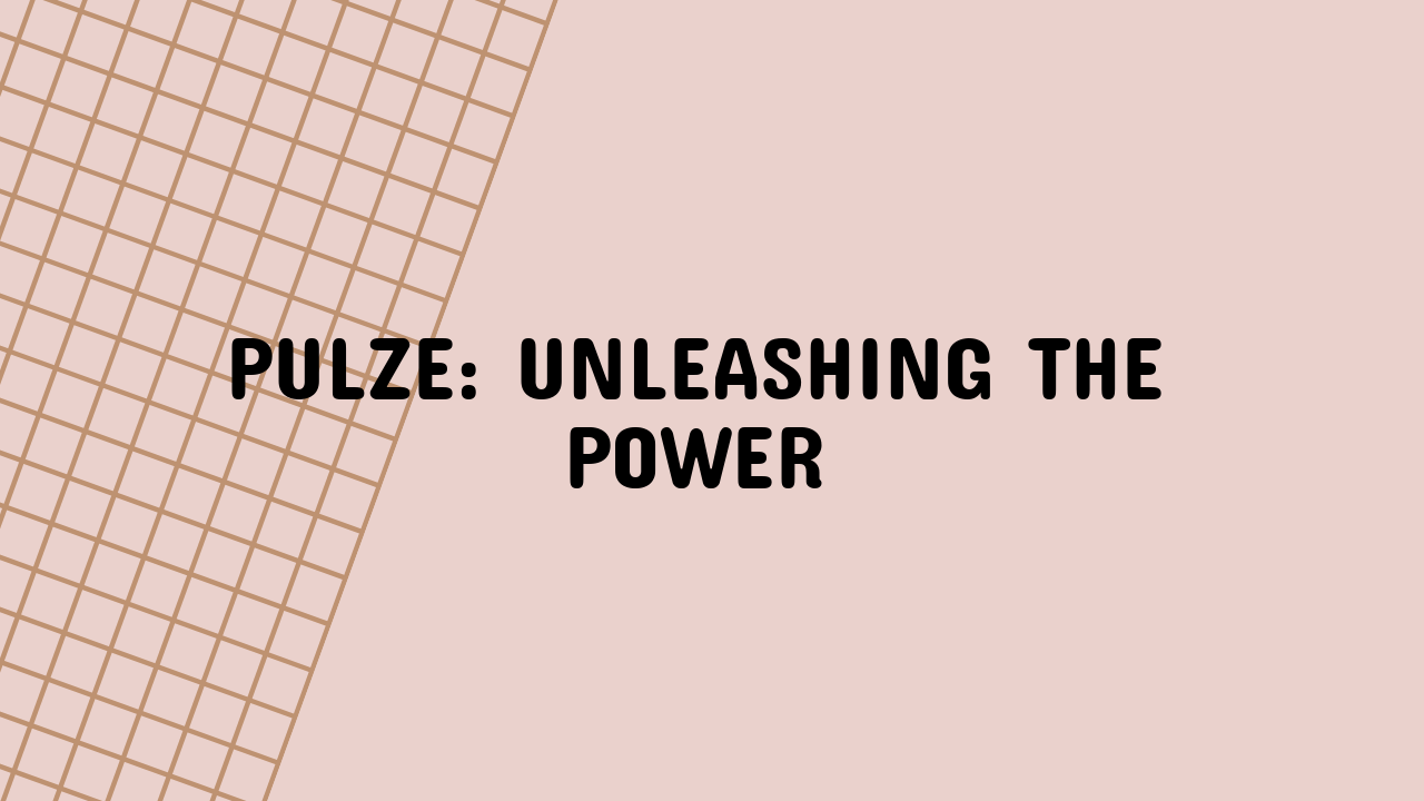 Pulze: Unleashing the Power