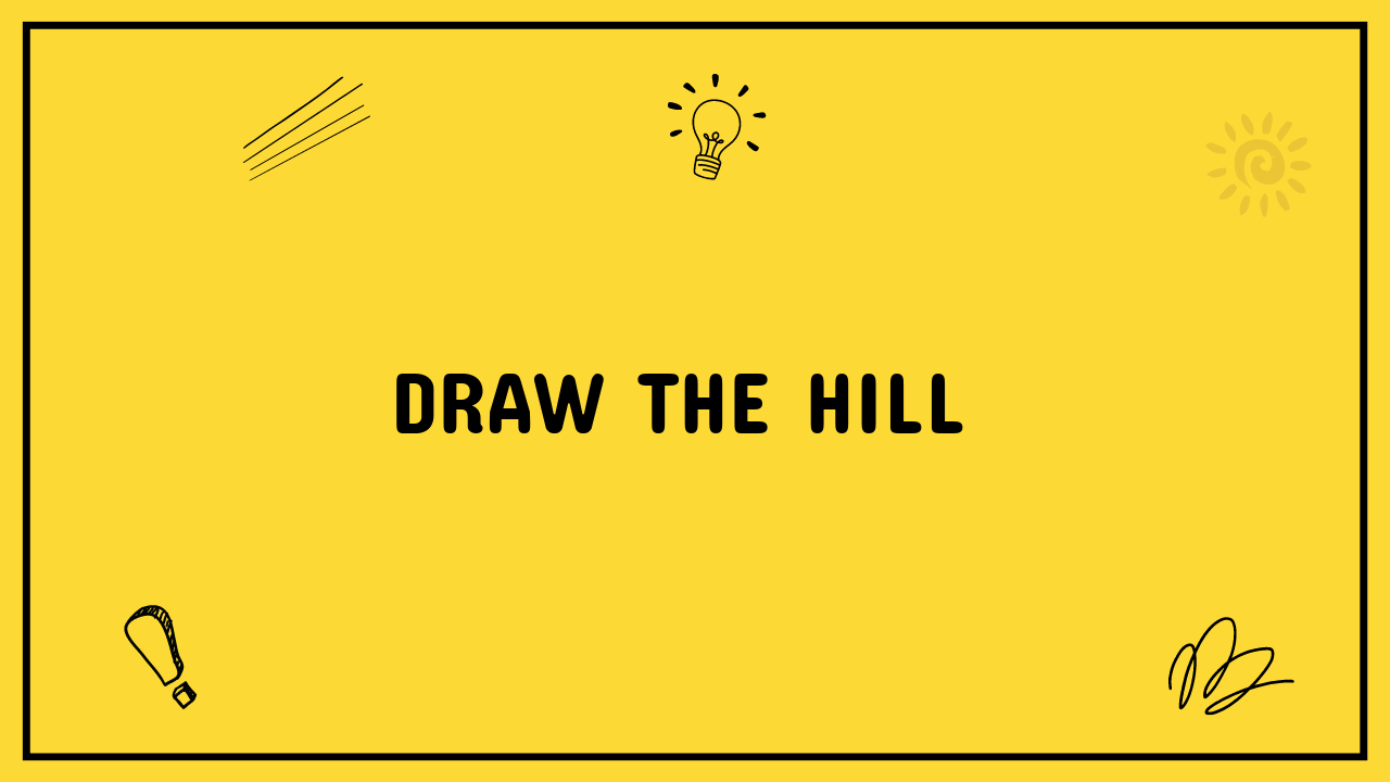 Draw the Hill