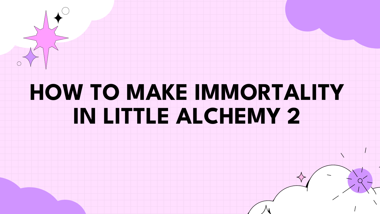 How to Make Immortality in Little Alchemy 2