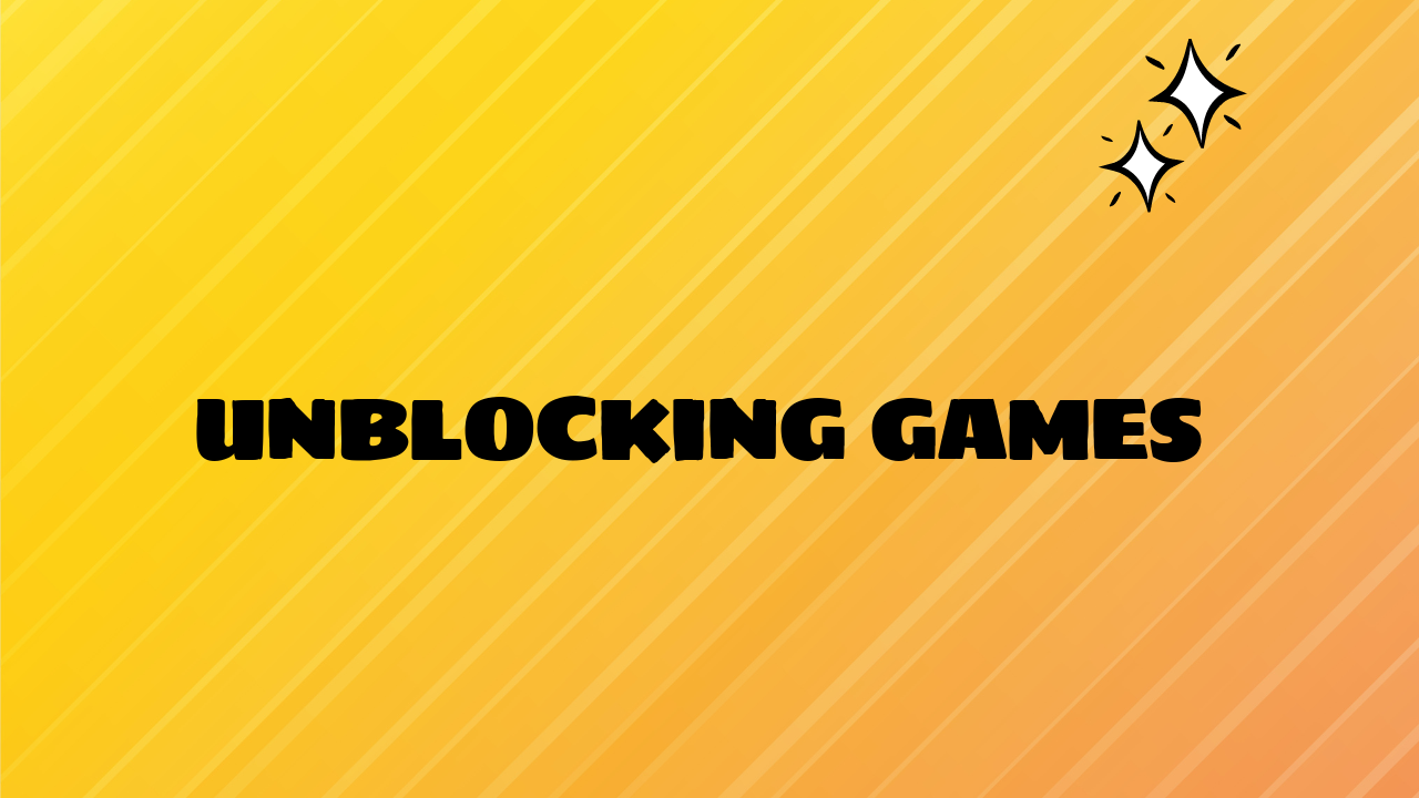 Unblocking Games