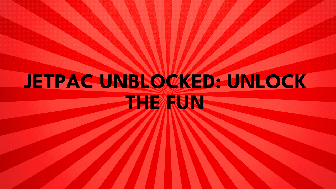Jetpac Unblocked