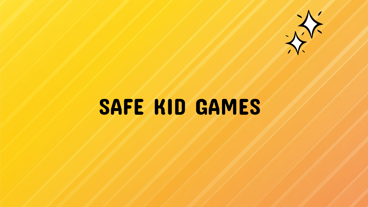 Safe Kid Games