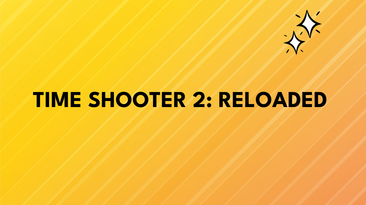 Time Shooter 2: Reloaded