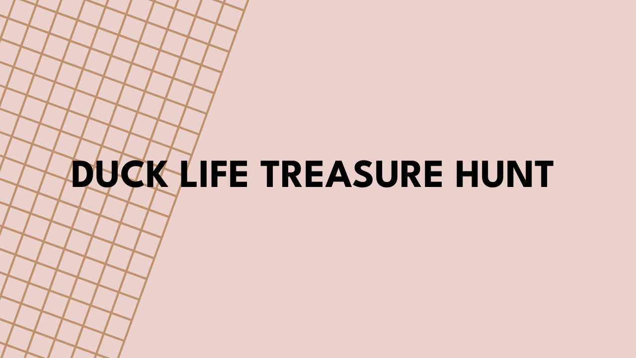 duck life treasure hunt