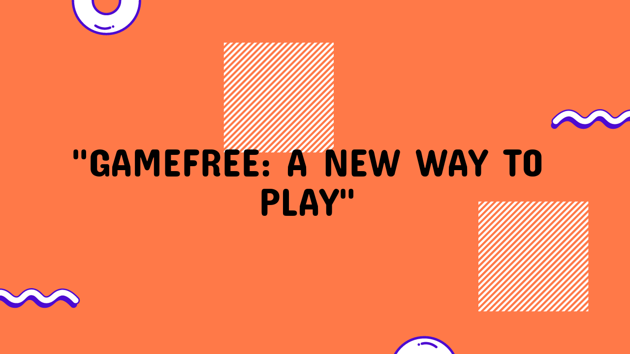 gamefree