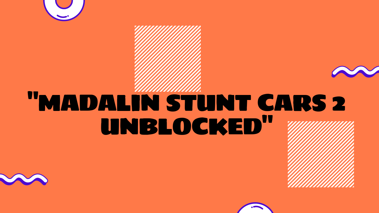 madalin stunt cars 2 unblocked